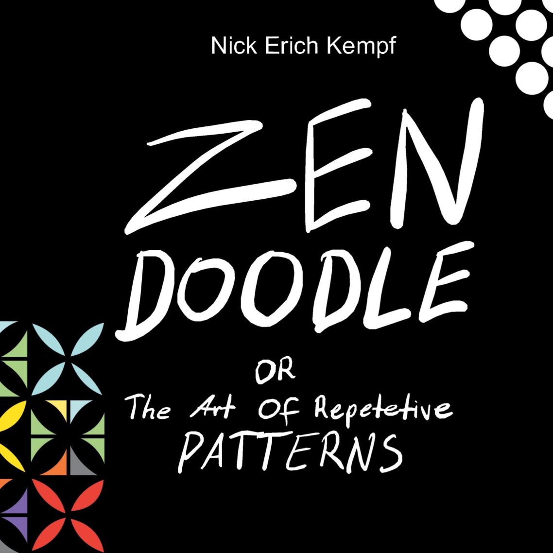 Cover des Zen Doodle Malbuchs für Erwachsene von Nick Erich Kempf mit dem Untertitel „The art of repetitive patterns